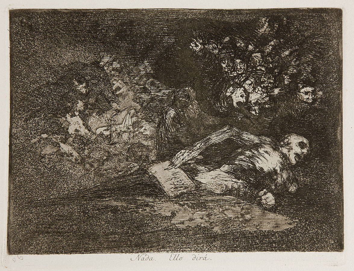 Nada. Ello dirá. - Nothing. It will say. / All that for nothing… The Disasters of War, pl. No. 69, Francisco de Goya, 1810-1815